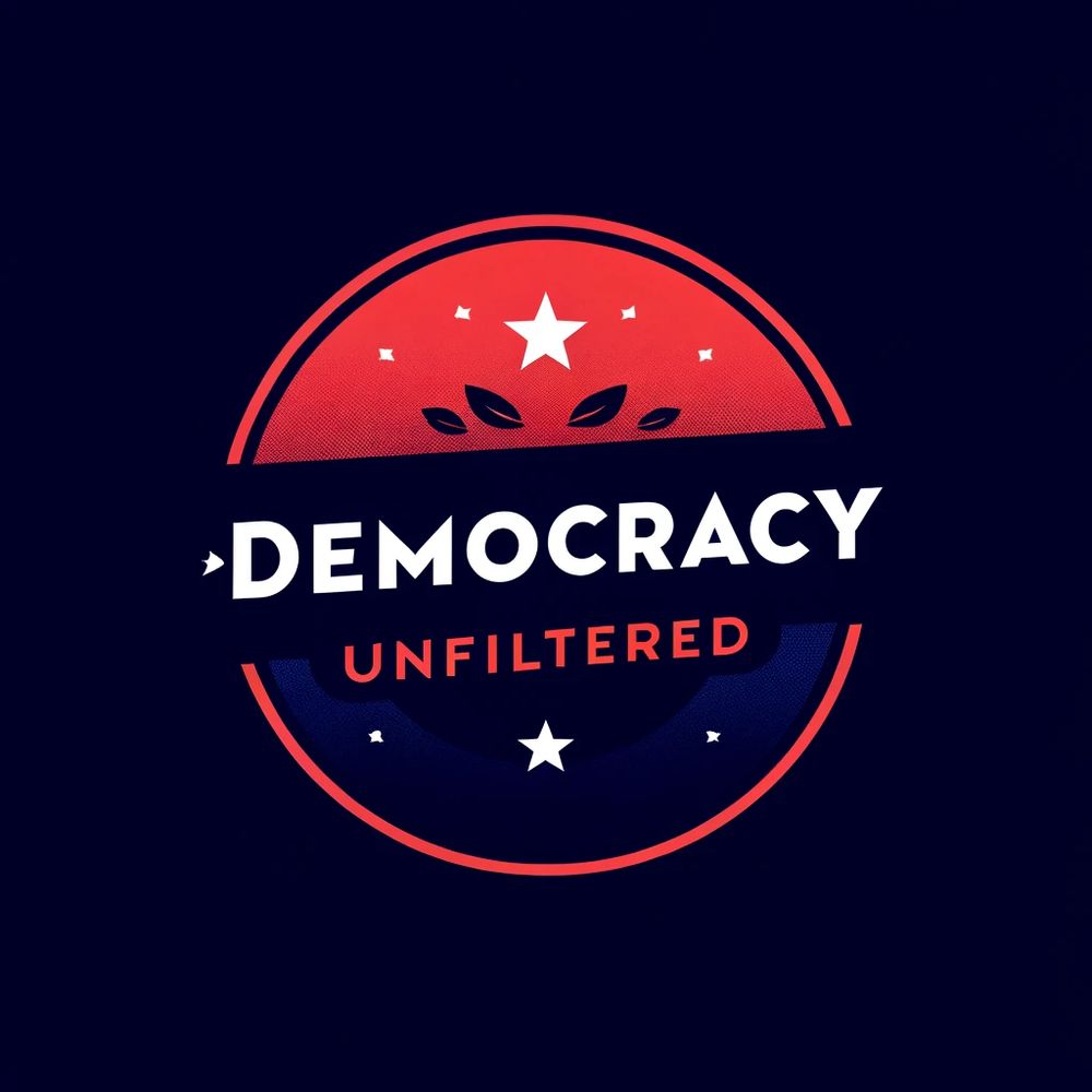Democracy Unfiltered
