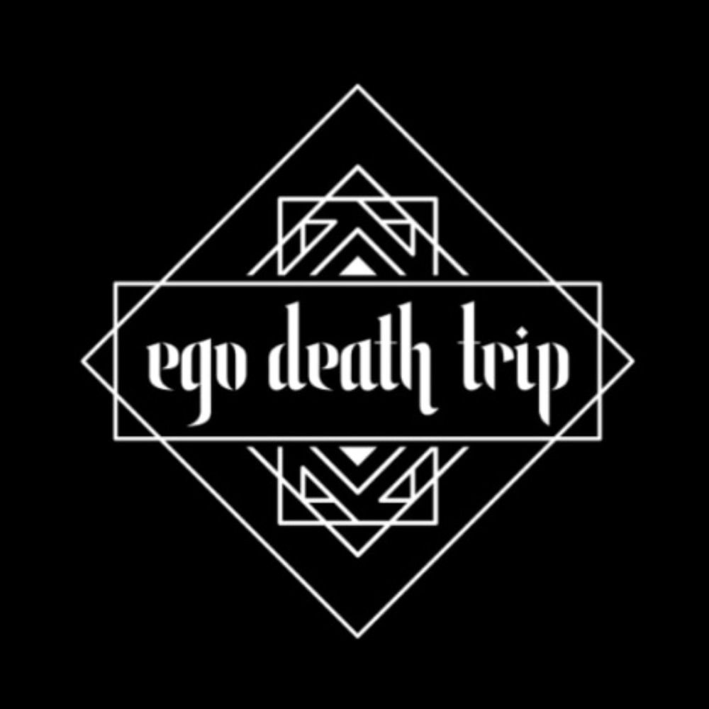 Ego Death Trip