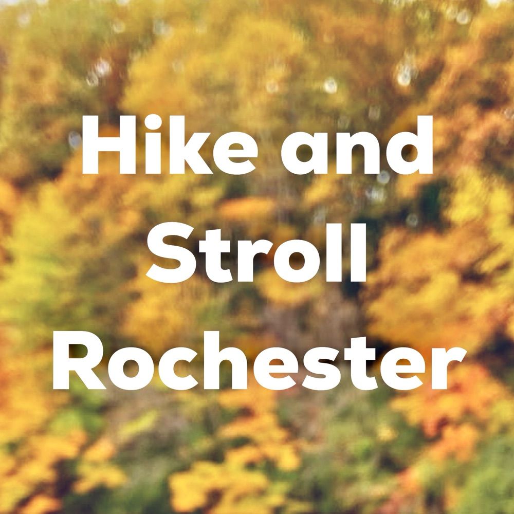 Hike and Stroll Rochester