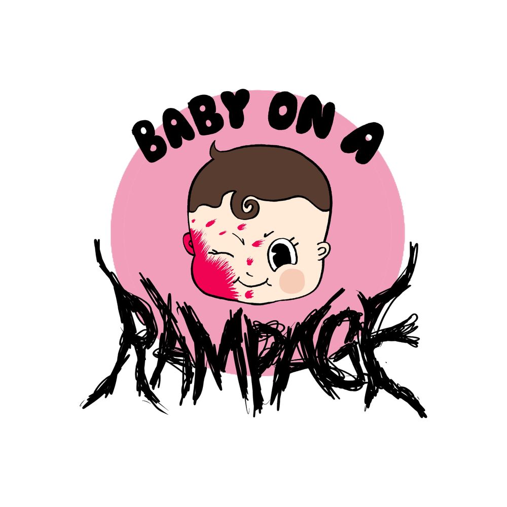 Baby On A Rampage
