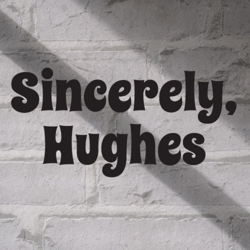 Sincerely, Hughes