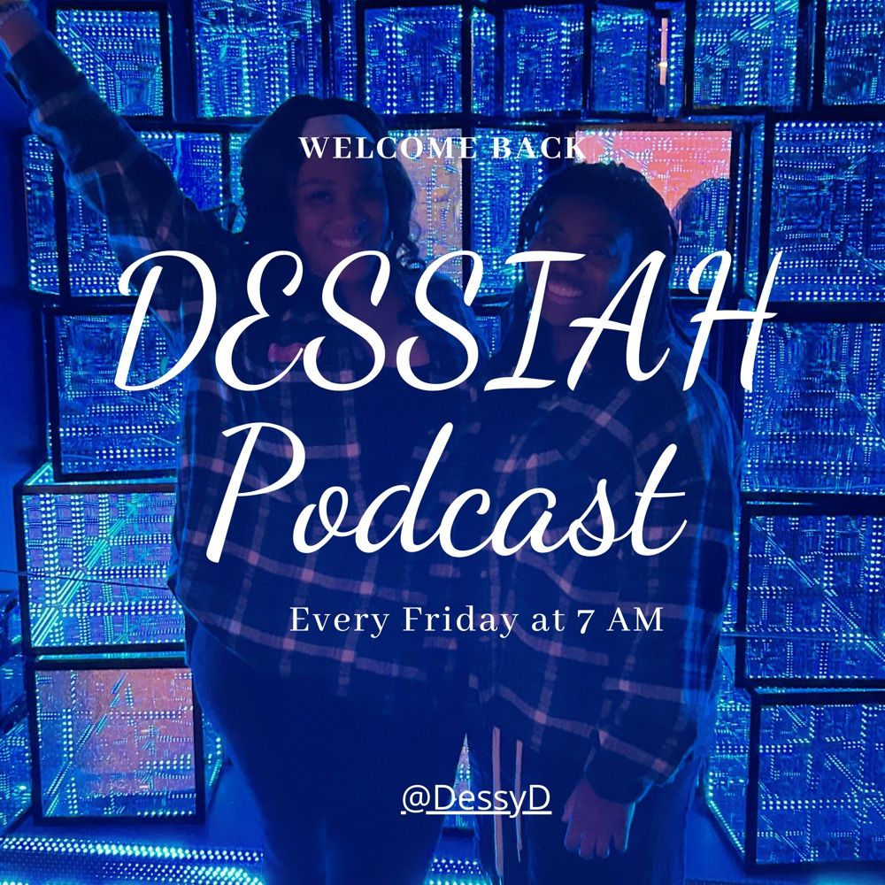 Dessiah Podcast