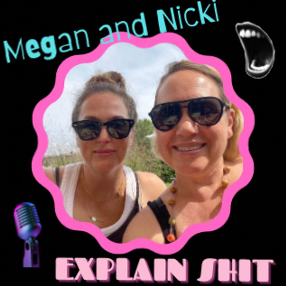 Megan and Nicki Explain Shit 🇨🇦