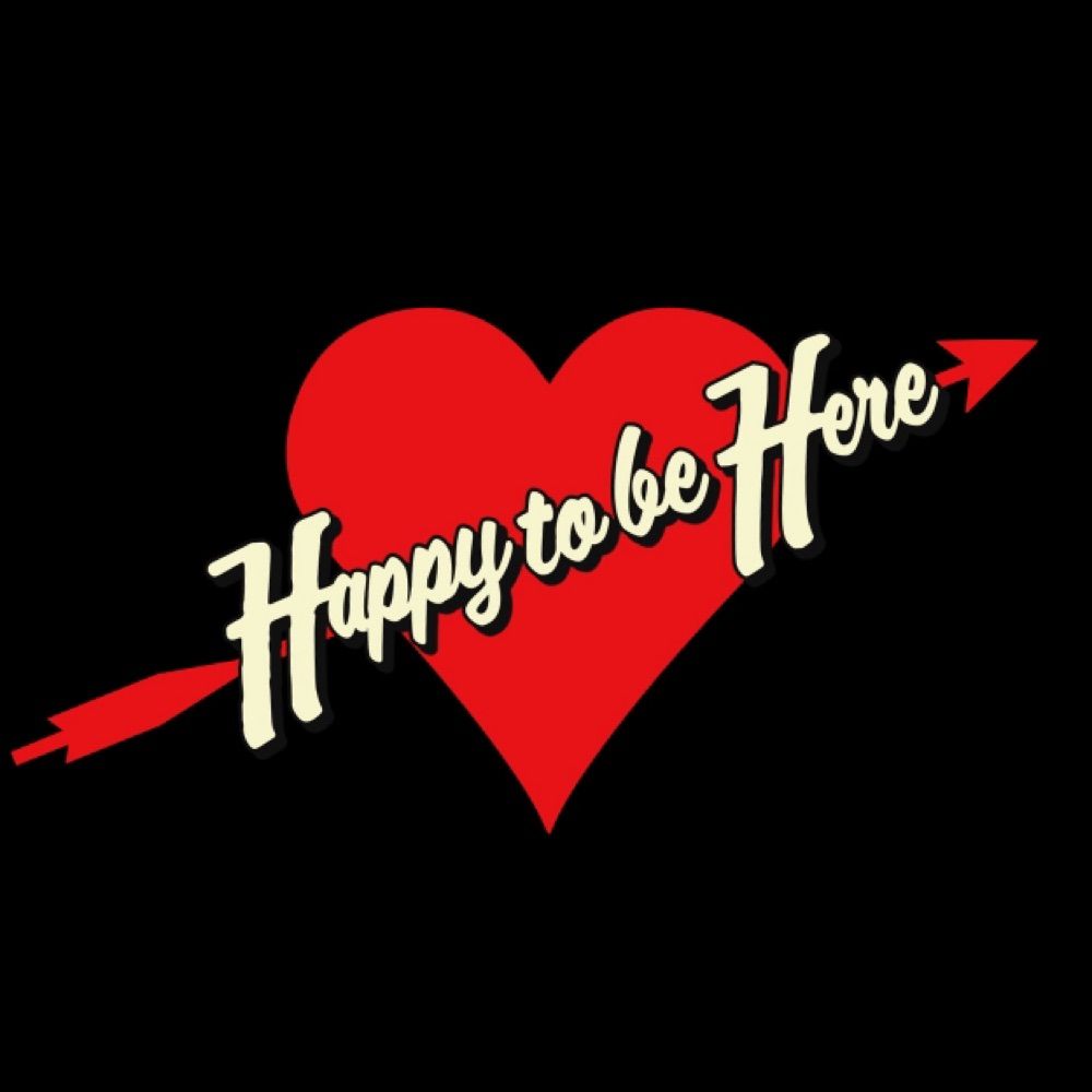 ❤️ Happy To Be Here ❤️