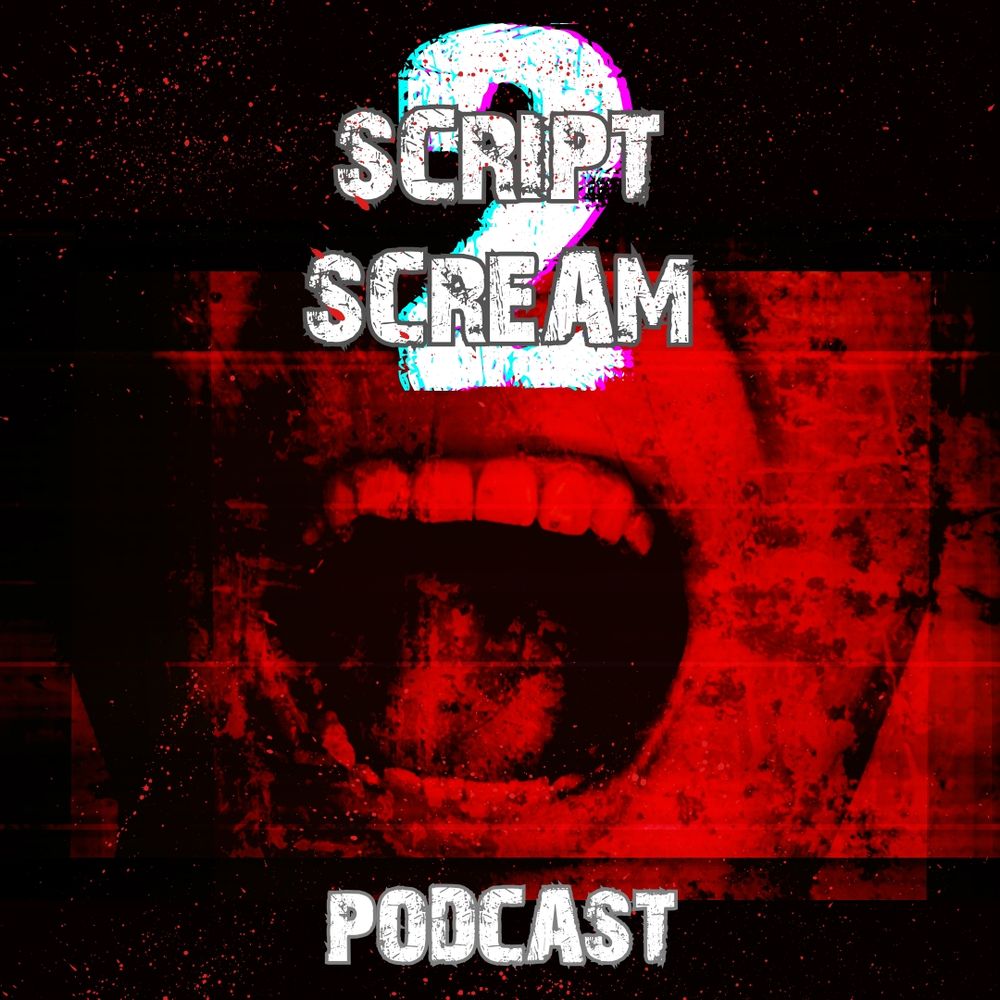 Script to Scream podcast