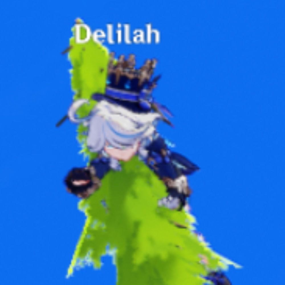Delilah (maybe)