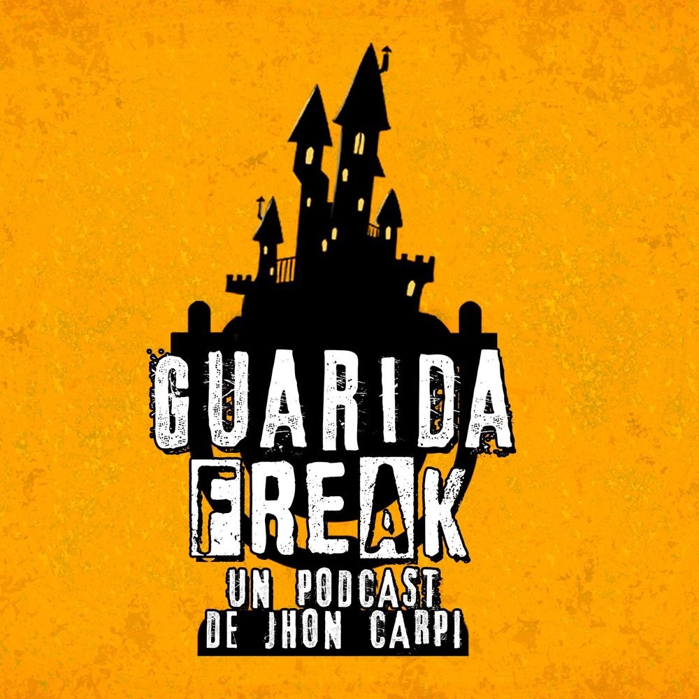 🎙La Guarida Freak🎙Podcast