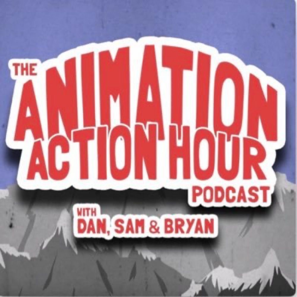 Animation Action Hour Podcast!