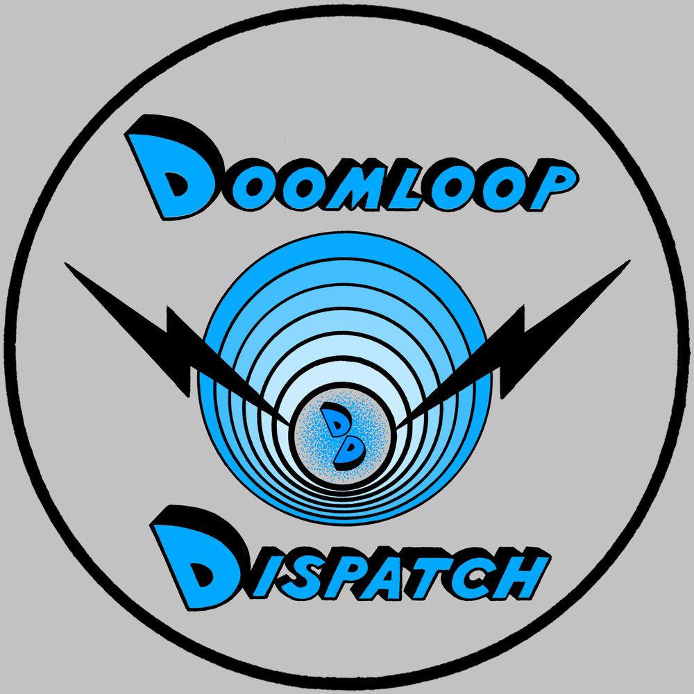 Doomloop Dispatch