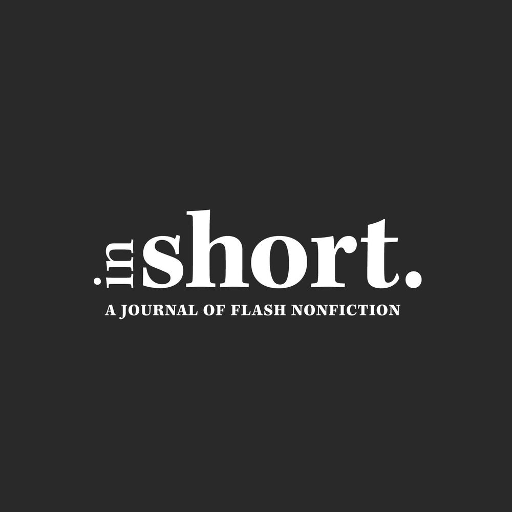 In Short: A Journal of Flash Nonfiction
