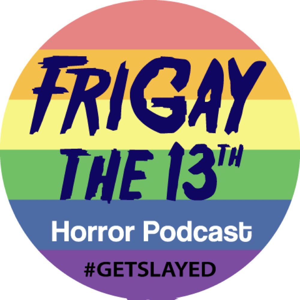 FriGay the 13th Horror Podcast 🏳️‍🌈