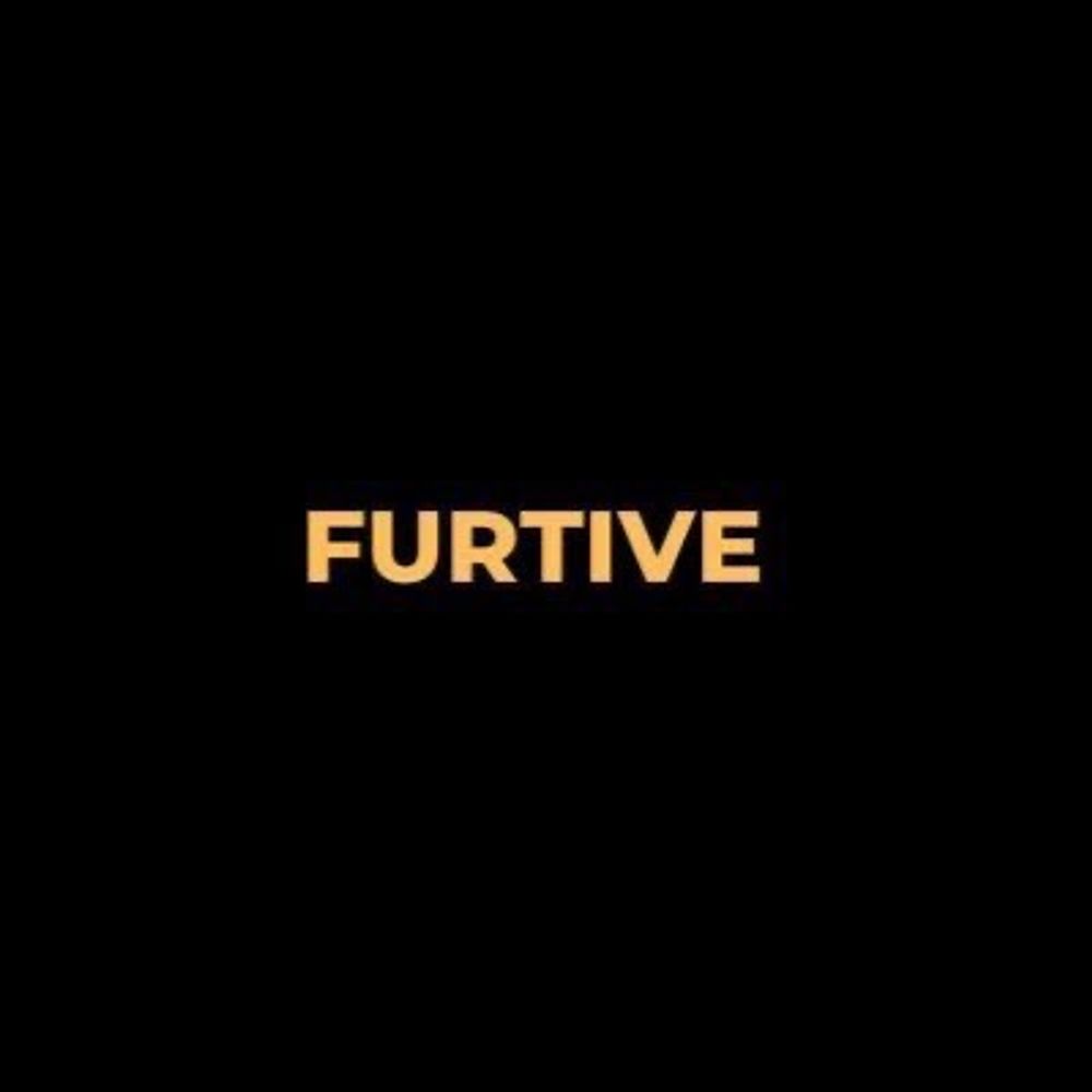 FURTIVE