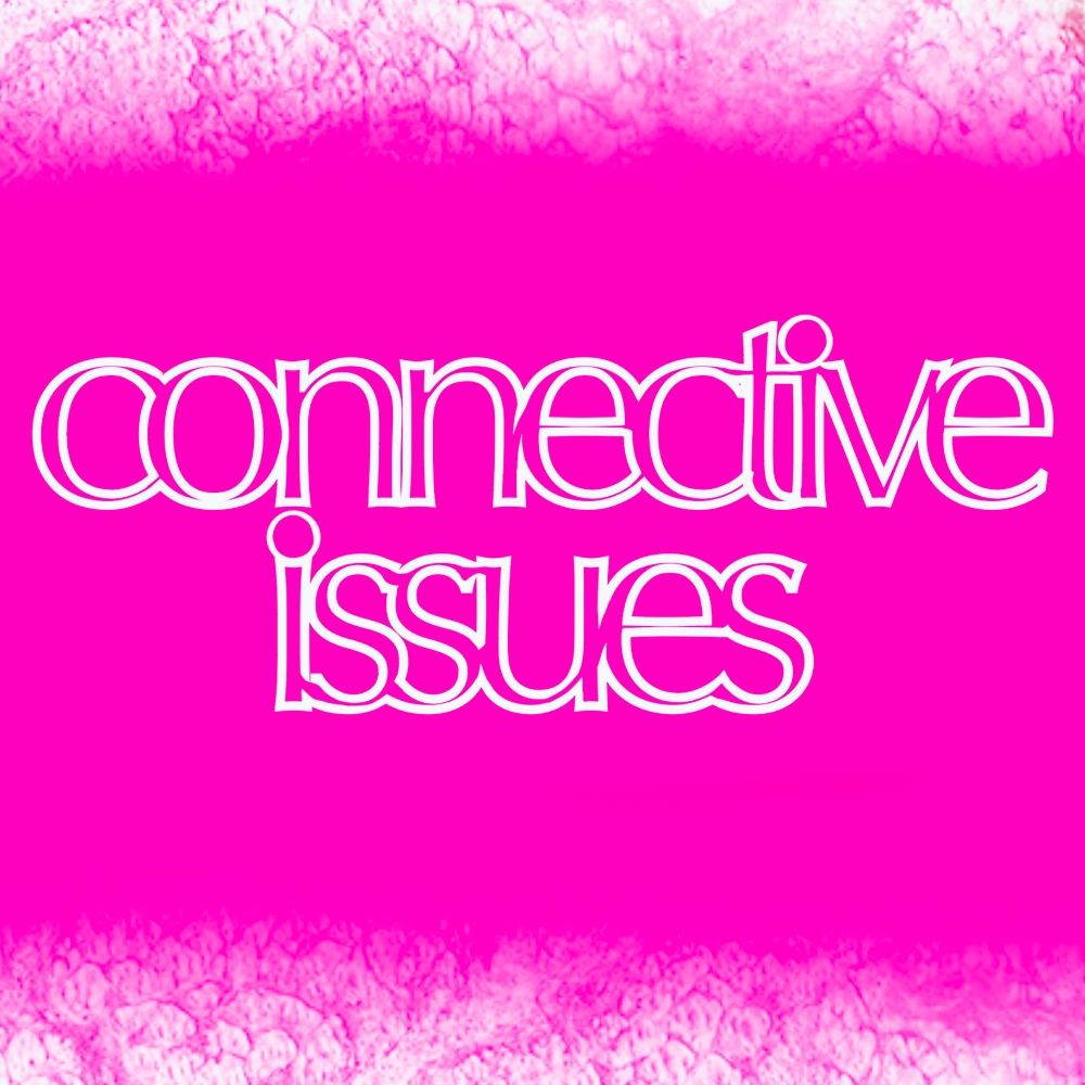 Connective Issues