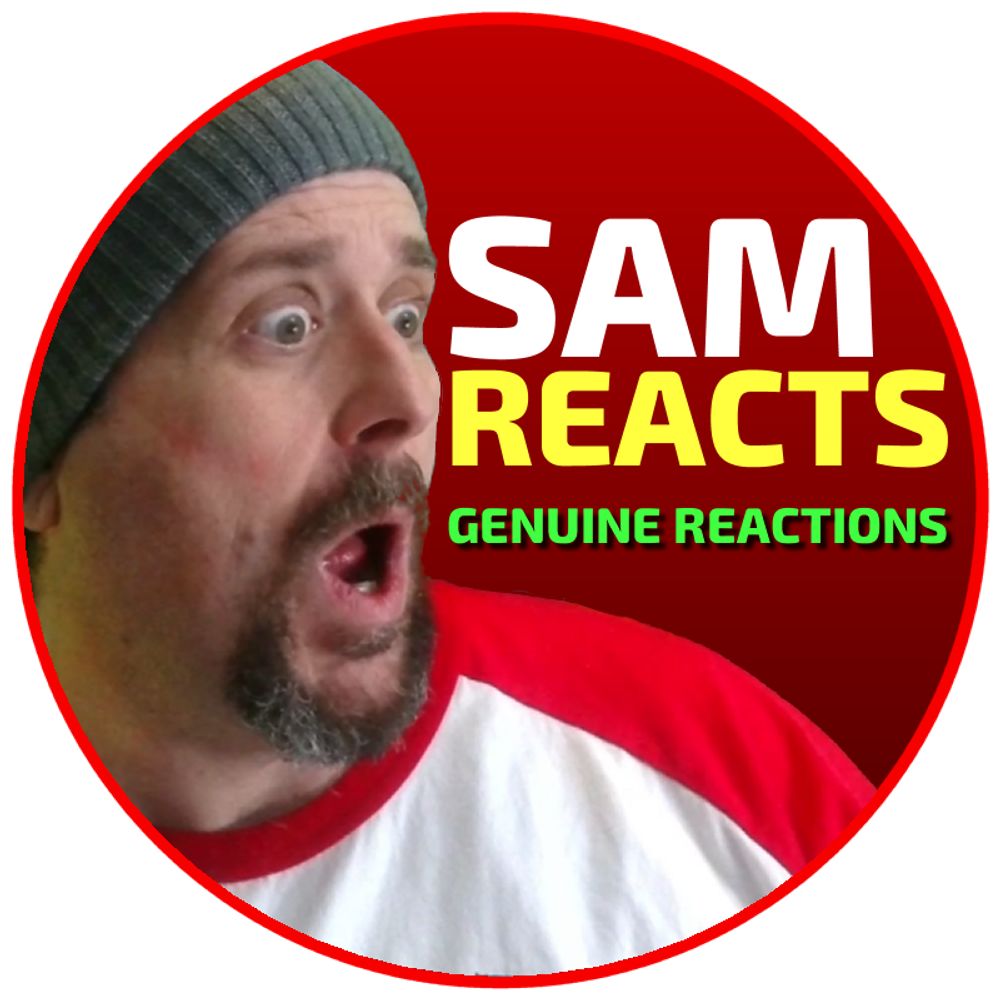 Sam Reacts