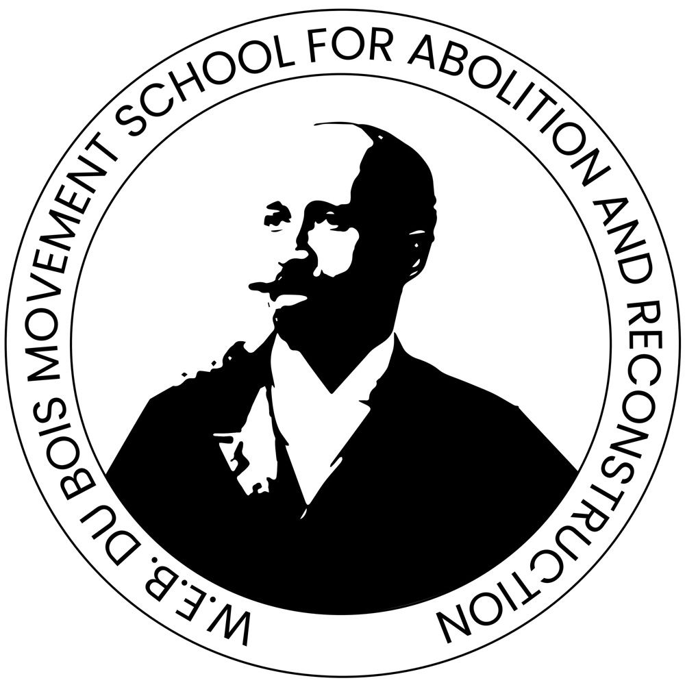W.E.B. Du Bois Movement School for Abolition & Reconstruction