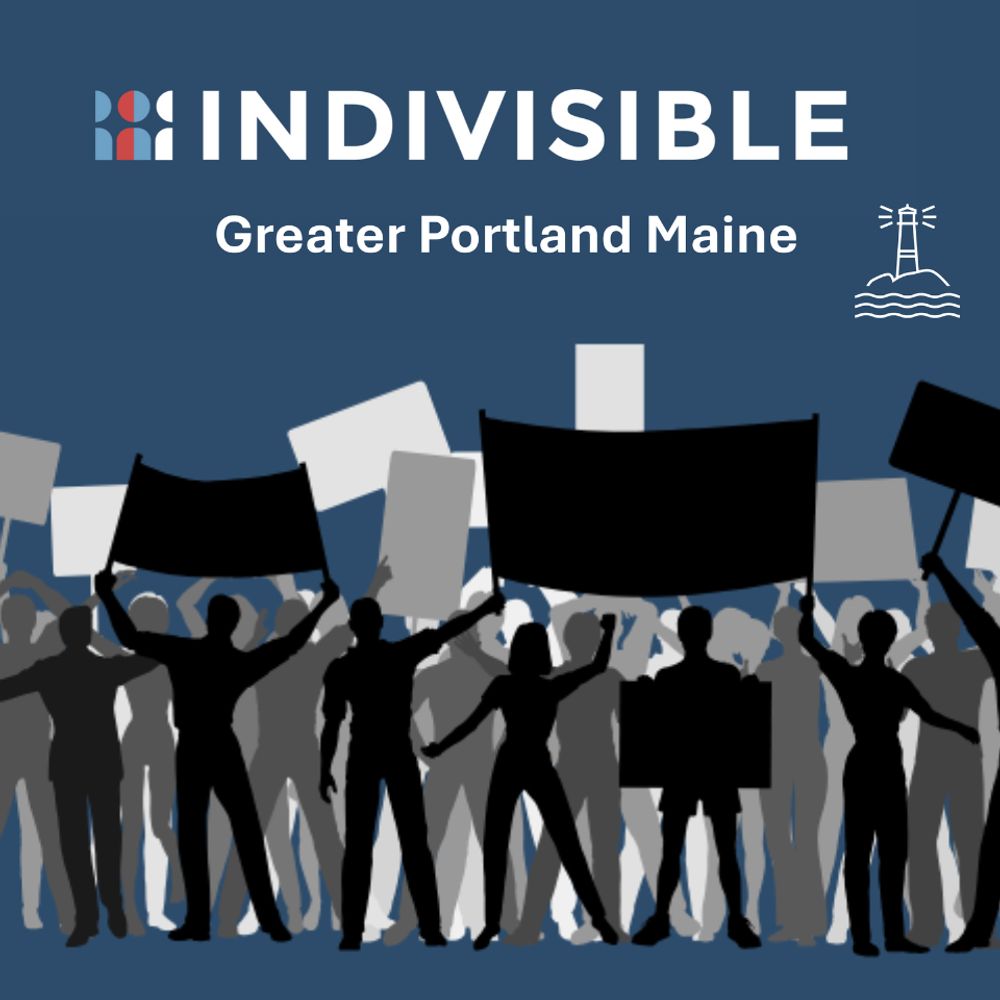 Indivisible Greater Portland Maine ❌👑