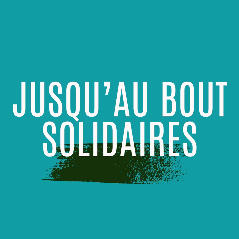 Jusqu'au bout solidaires