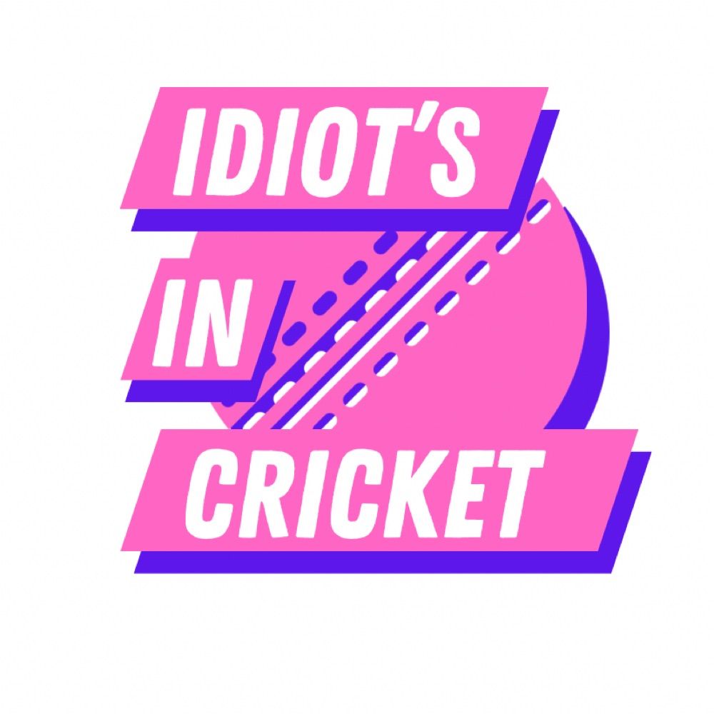 Idiot’s In Cricket