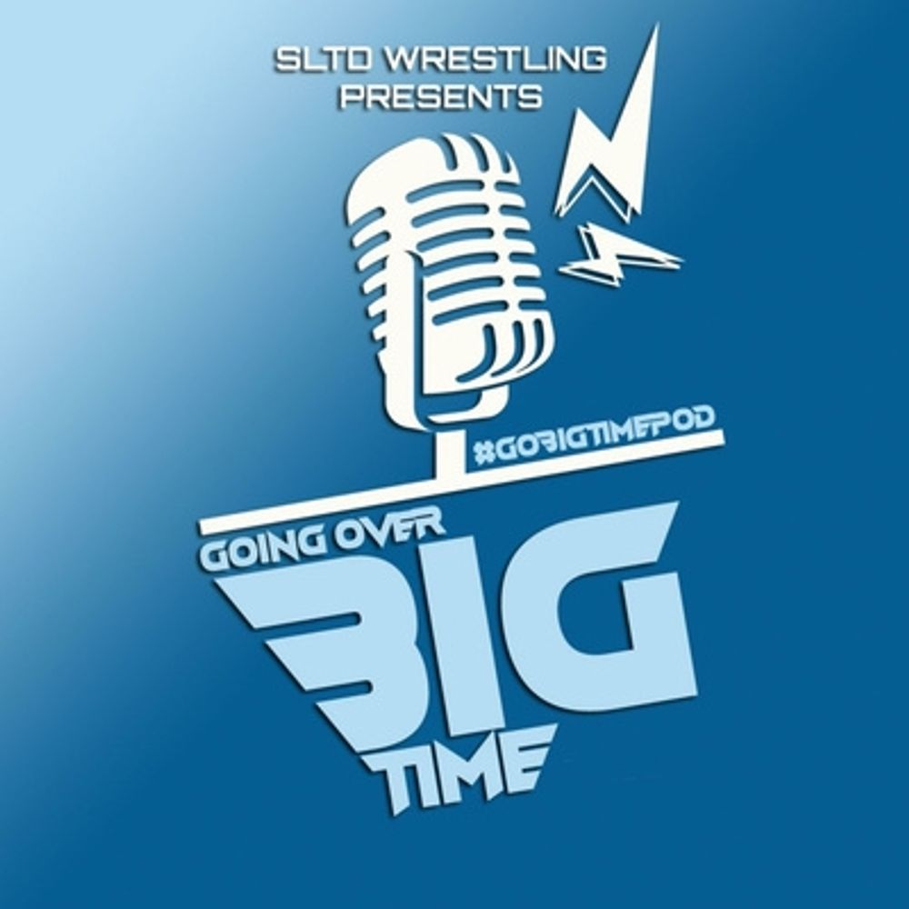 Going Over Big Time Podcast