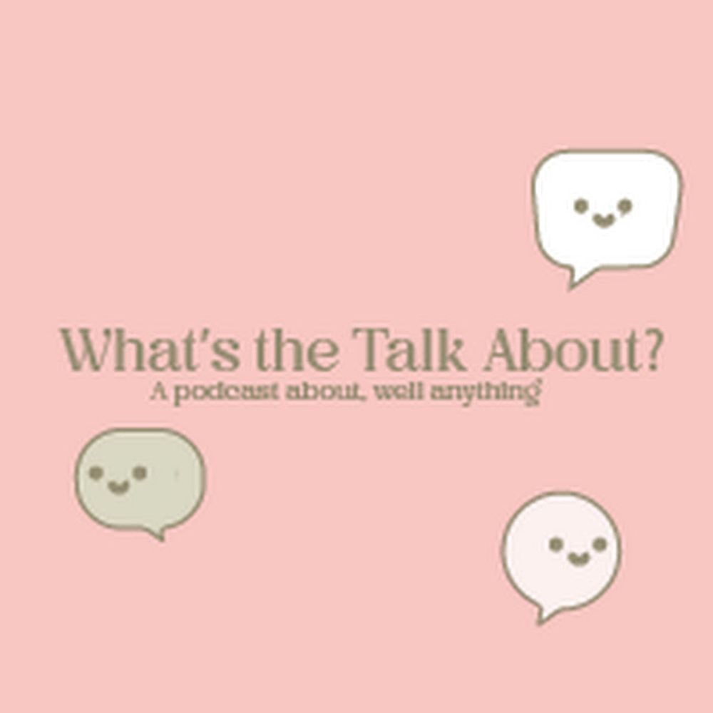 What's the Talk About? Podcast