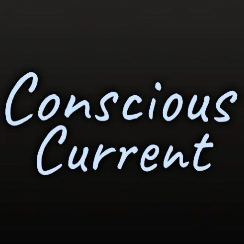 Conscious Current
