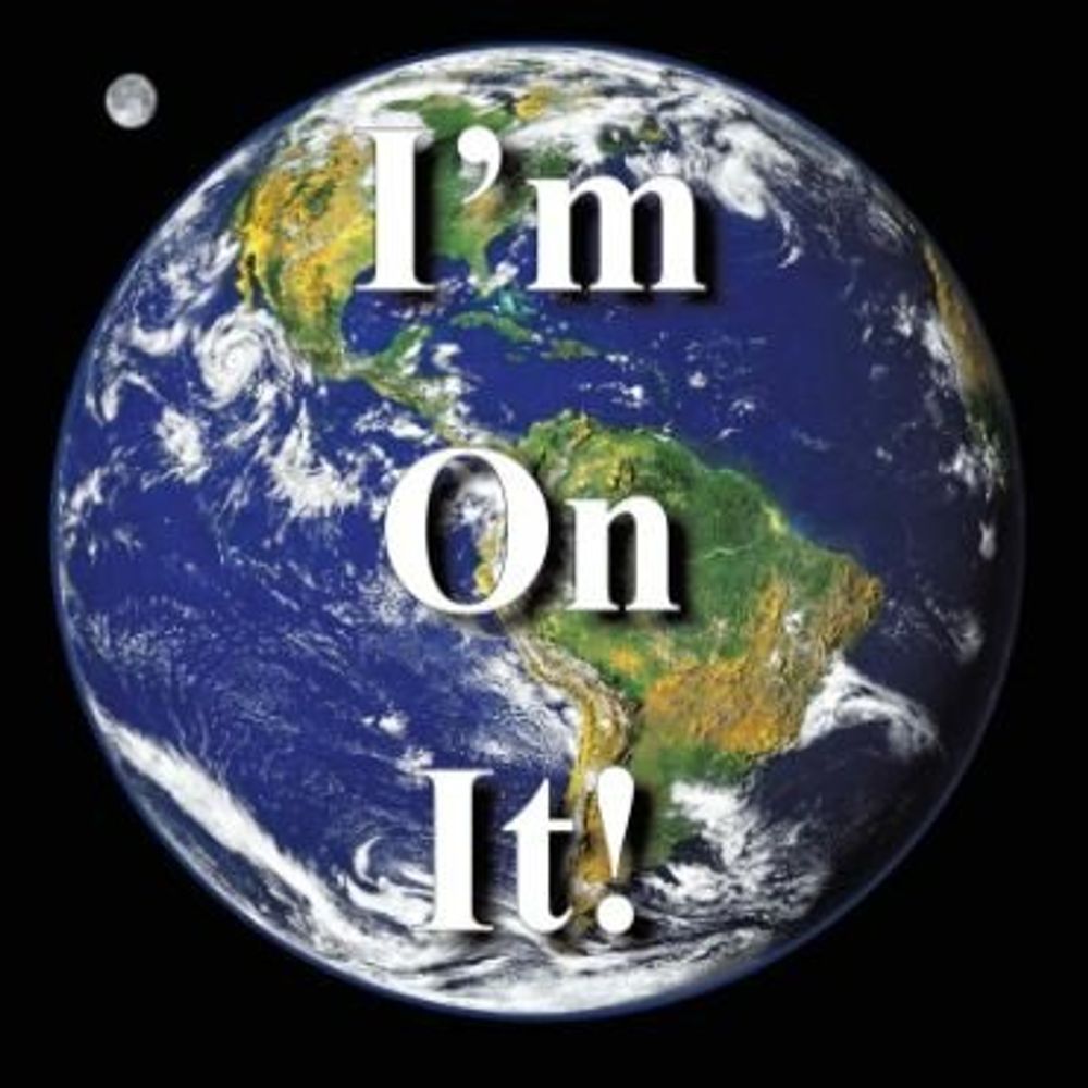 Ideas To Save Planet: I'm On It!