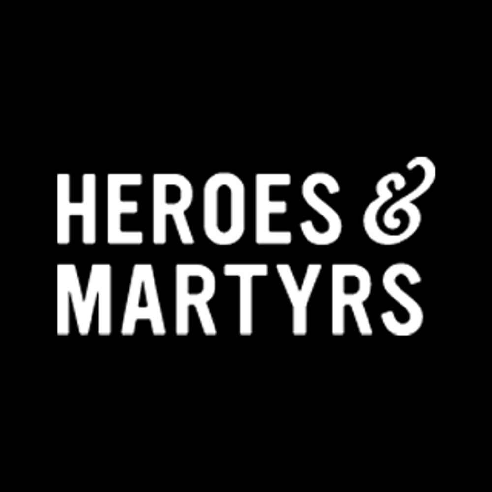 Heroes & Martyrs