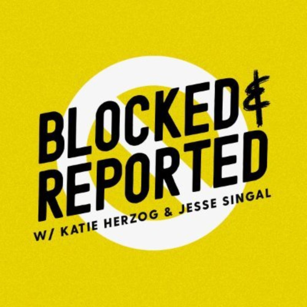 Blocked and Reported Podcast