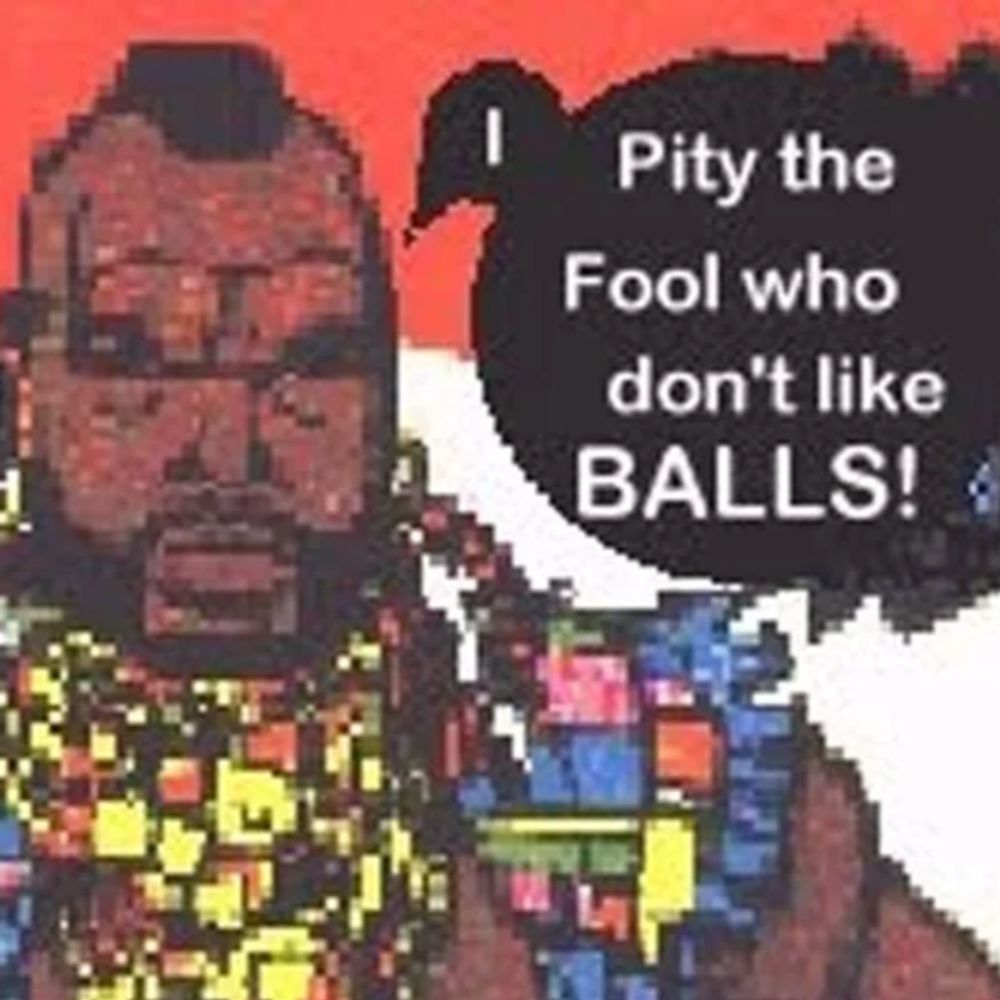 Mr T Ate My Balls