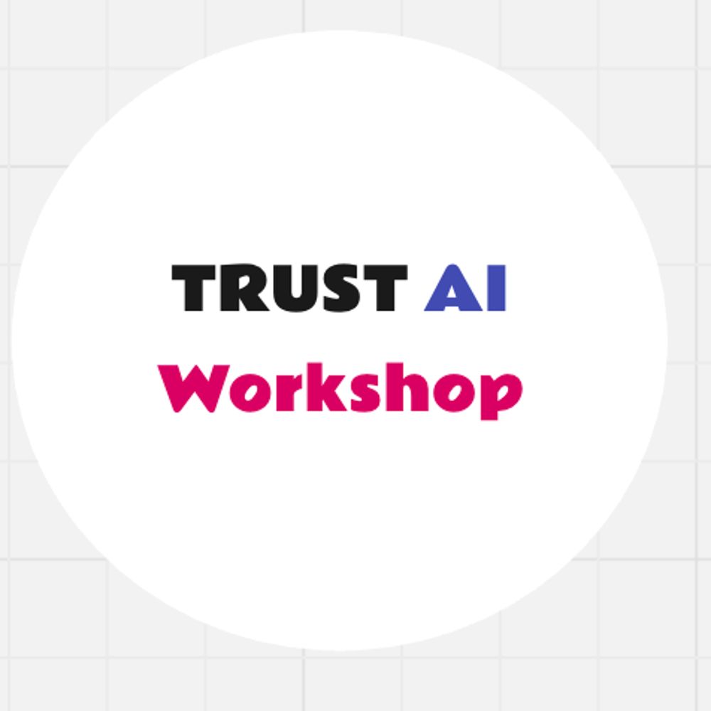TrustAI Workshop @Deep Learning Indaba