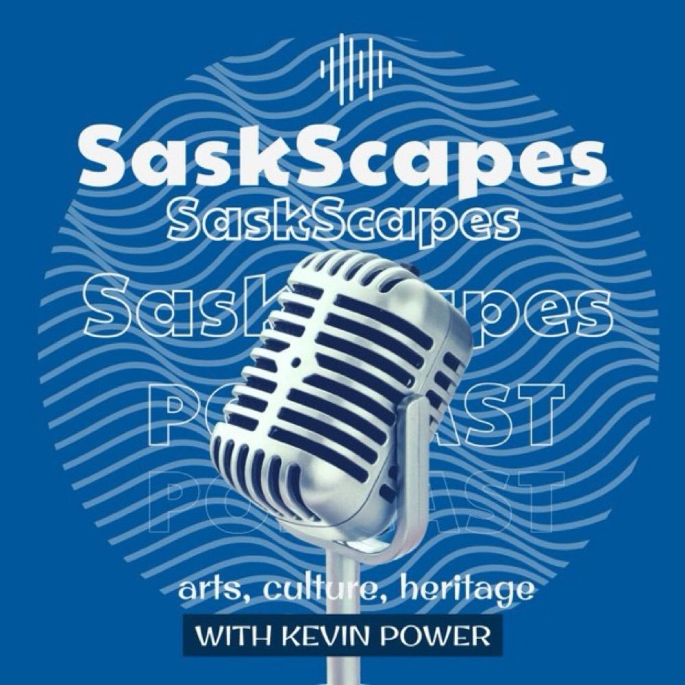 The SaskScapes Podcast