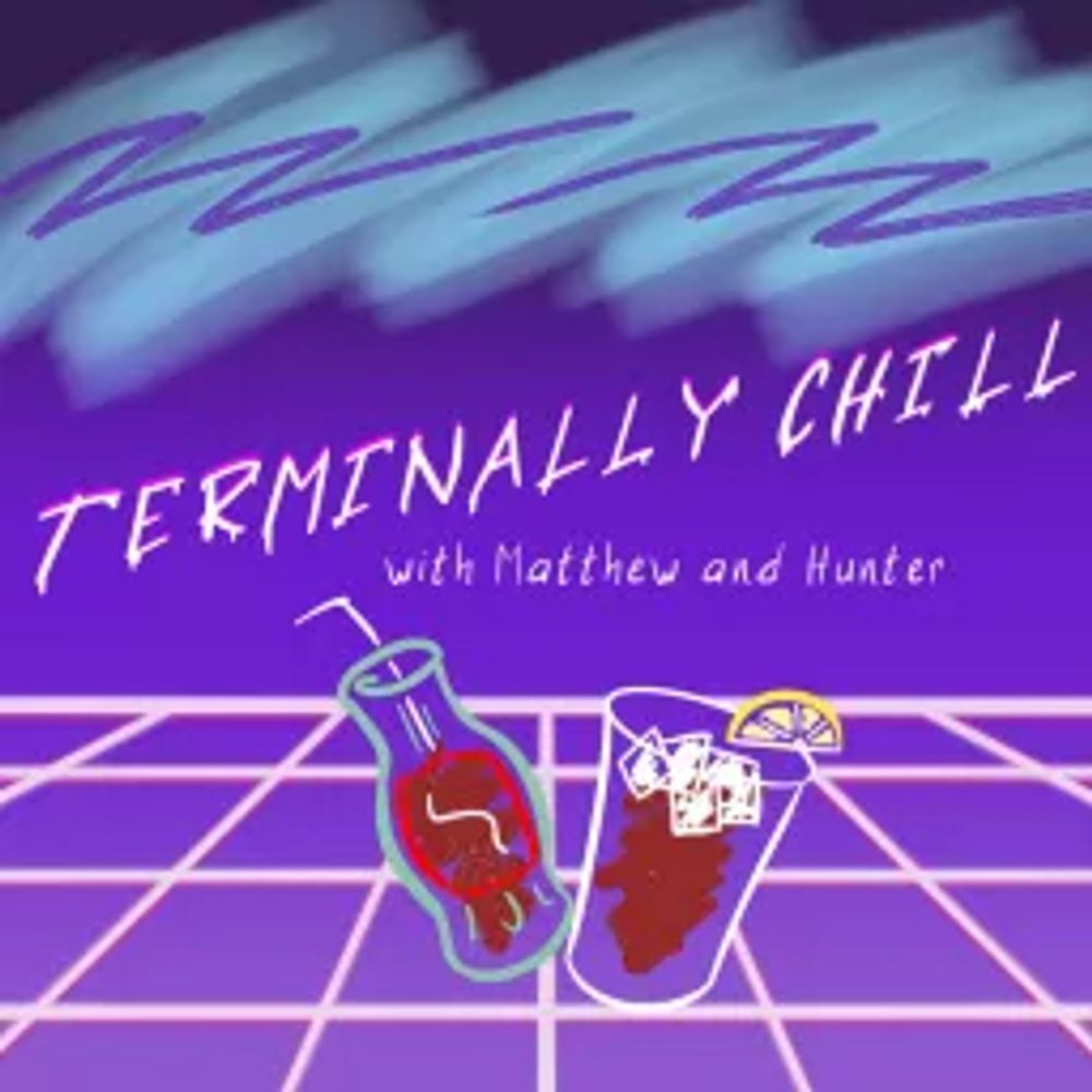 terminally chill