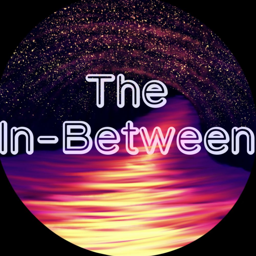 Tales of the In-Between