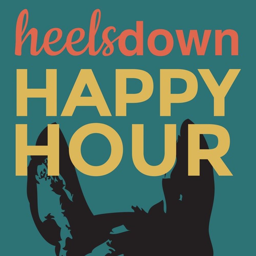 Heels Down Happy Hour Podcast