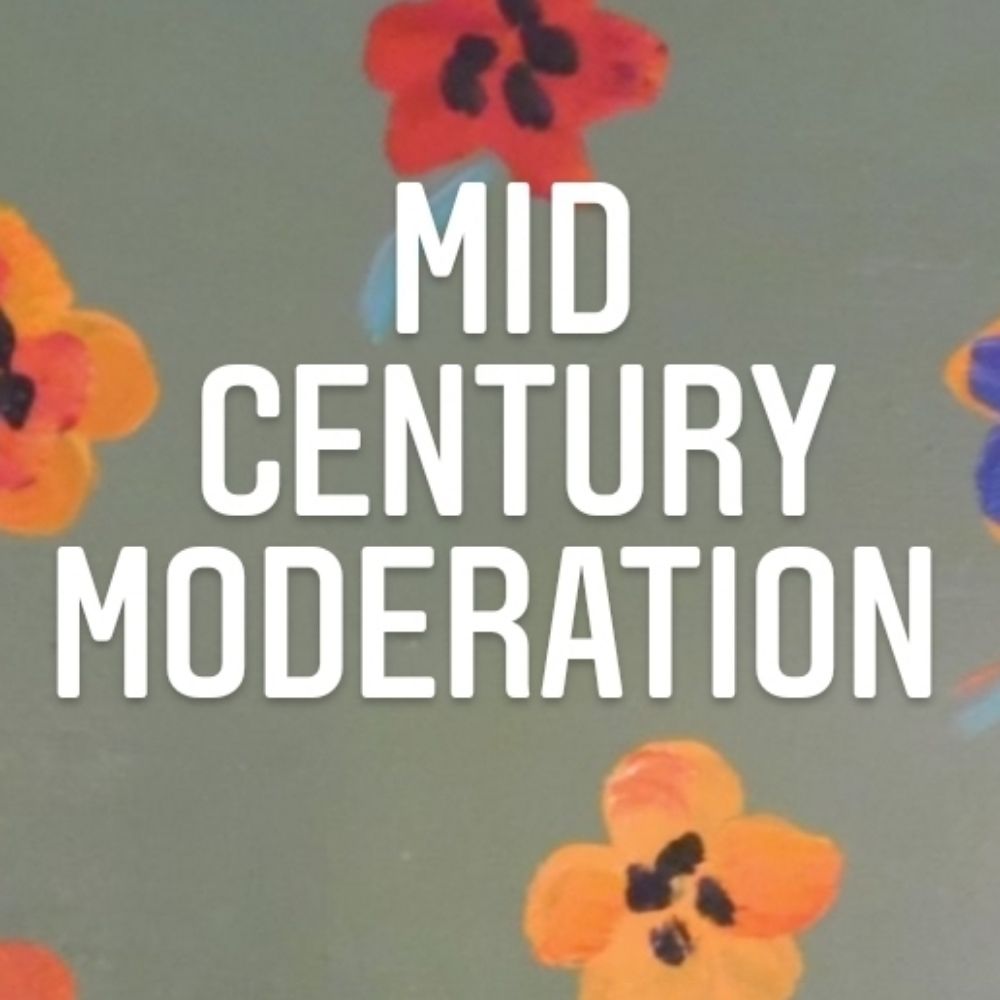 Mid Century Moderation