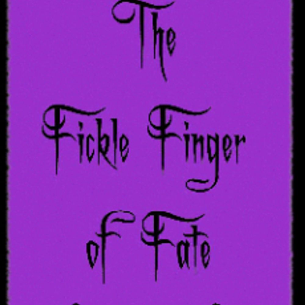 The Fickle Finger of Fate