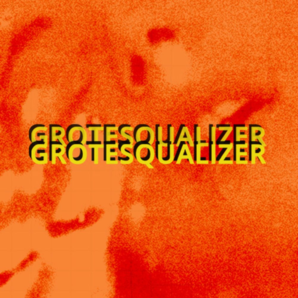 Grotesqualizer