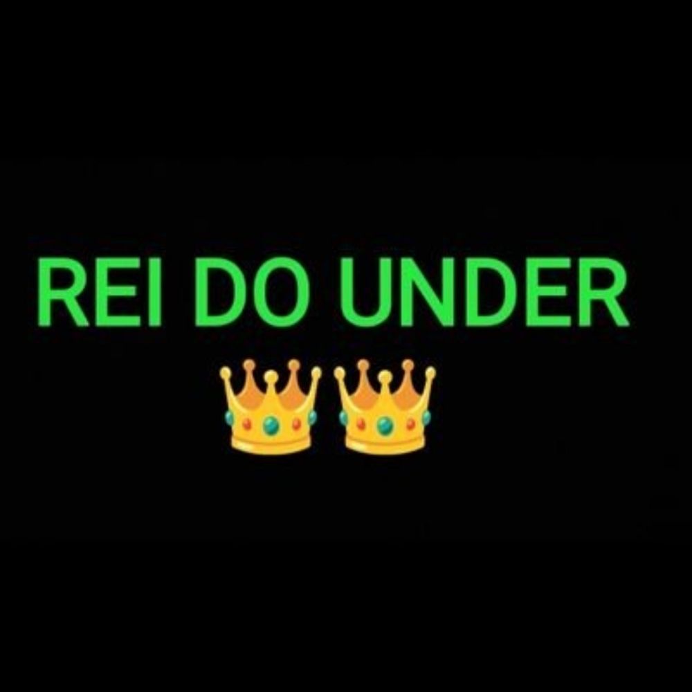 Rei do Under 👑👑