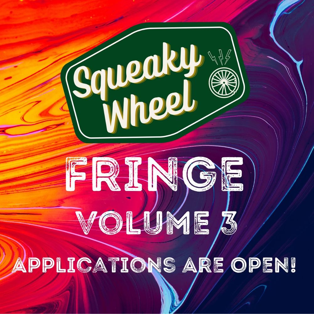 Squeaky Wheel Fringe