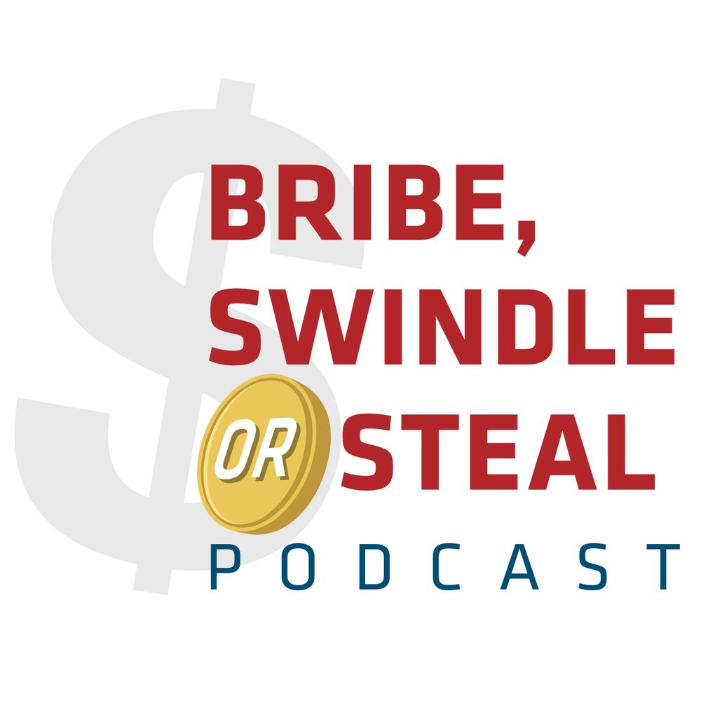 Bribe, Swindle or Steal Podcast