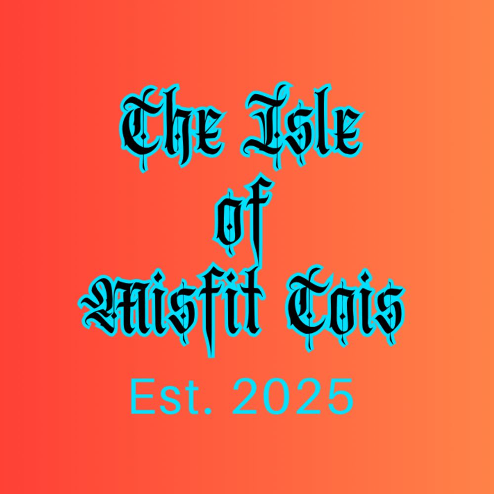 The Isle of Misfit Tois™️