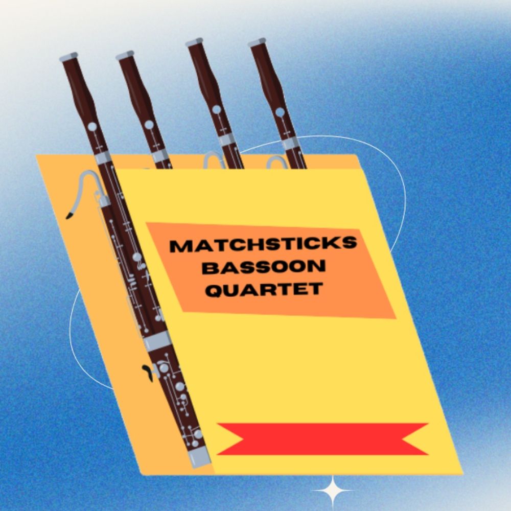 Matchsticks Bassoon Quartet