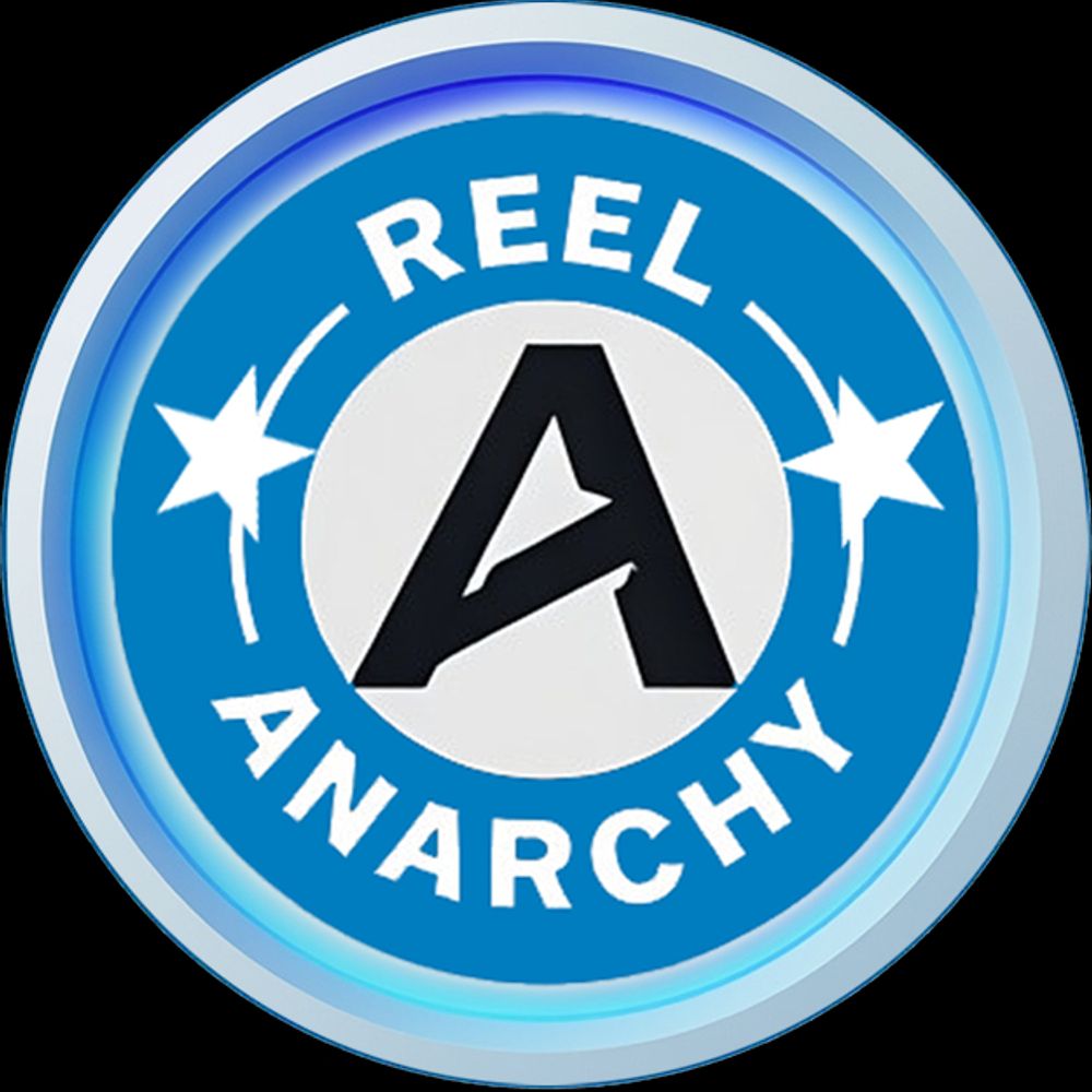 Reel Anarchy