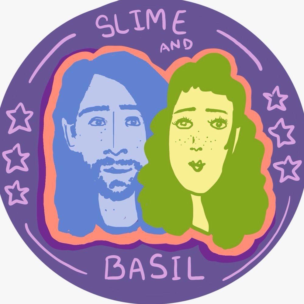 slime and basil !