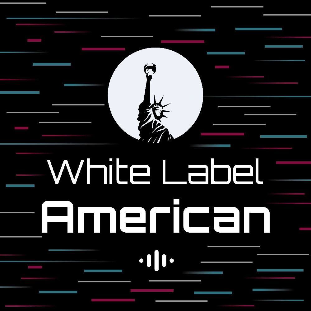 White Label American Podcast