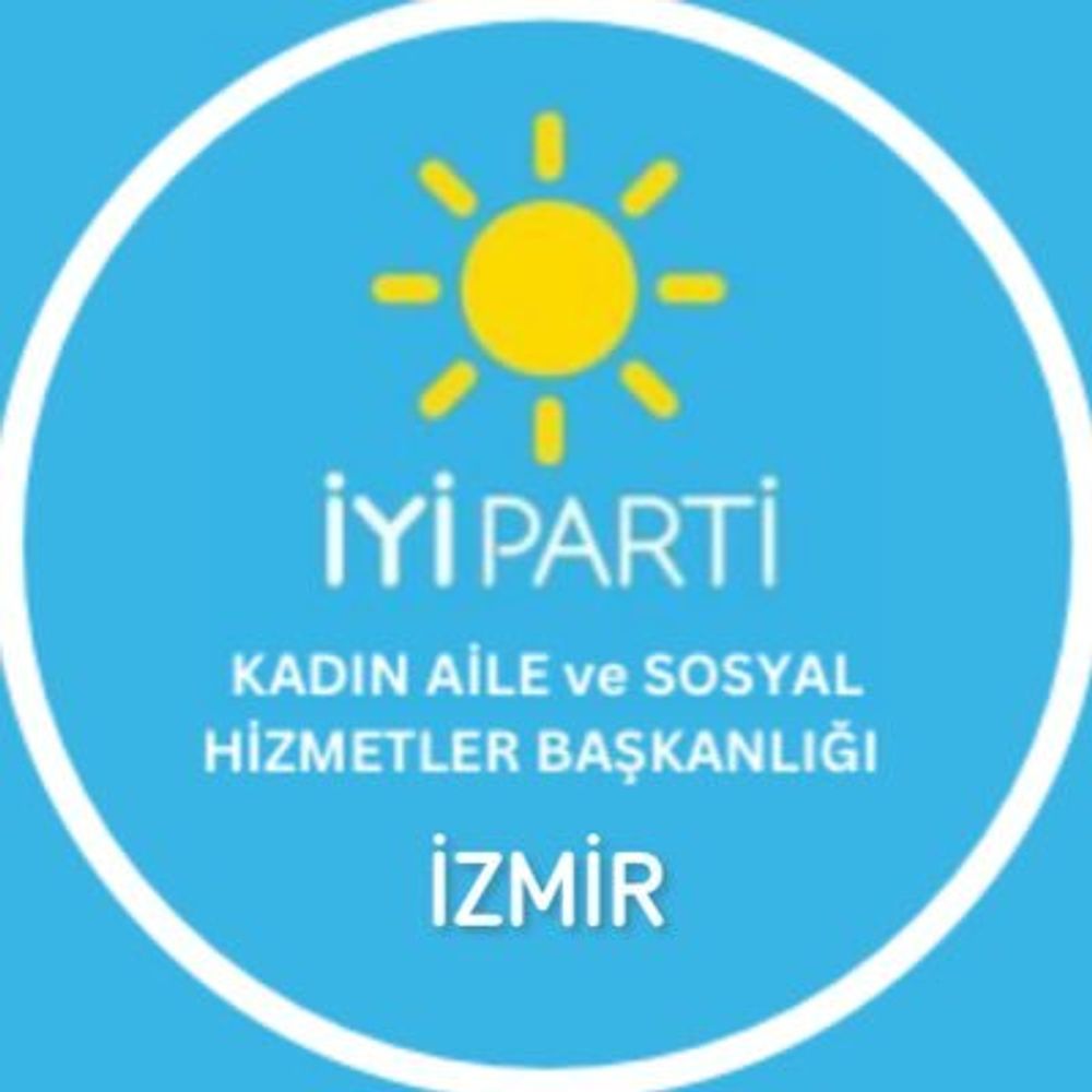 İYİ Parti İzmir Kadın, Aile ve Sosyal Hizmetler Başkanlığı
