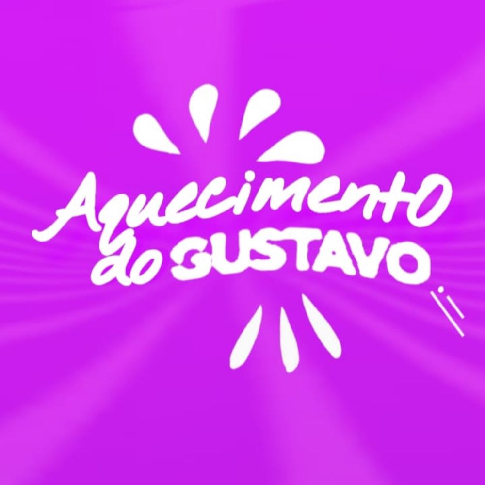 AQUECIMENTO DO GUSTAVO