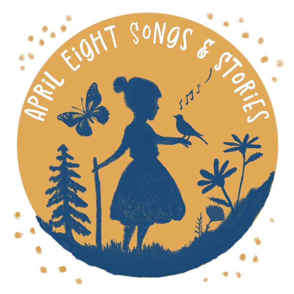 April Eight Songs & Stories