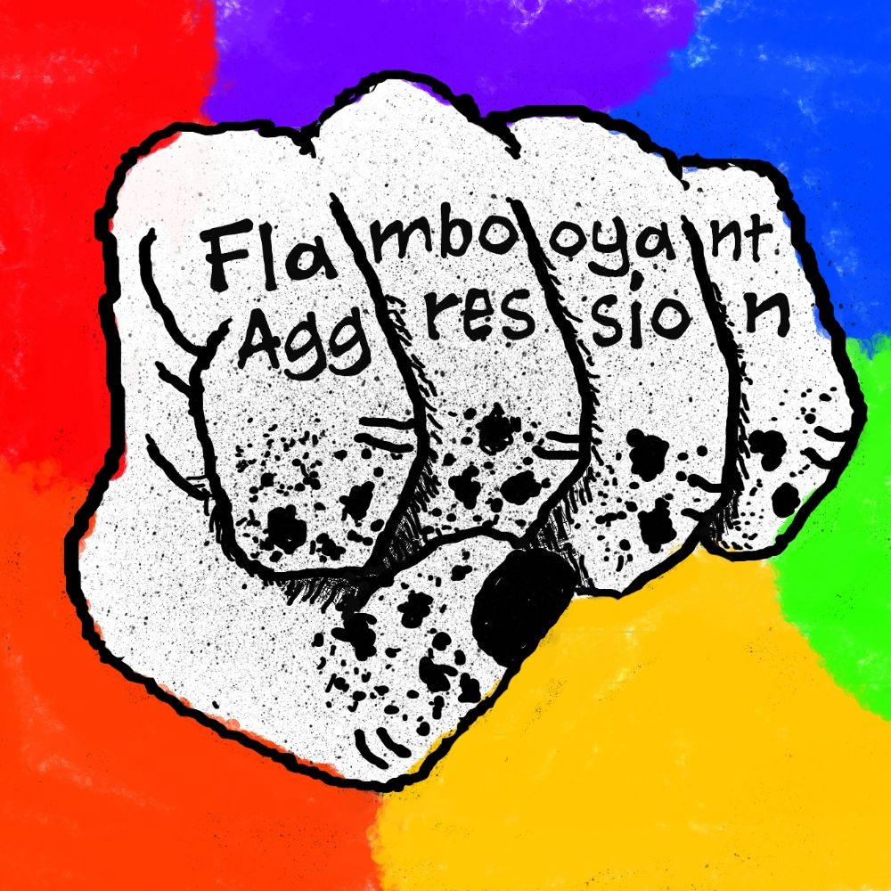Flamboyant Aggression