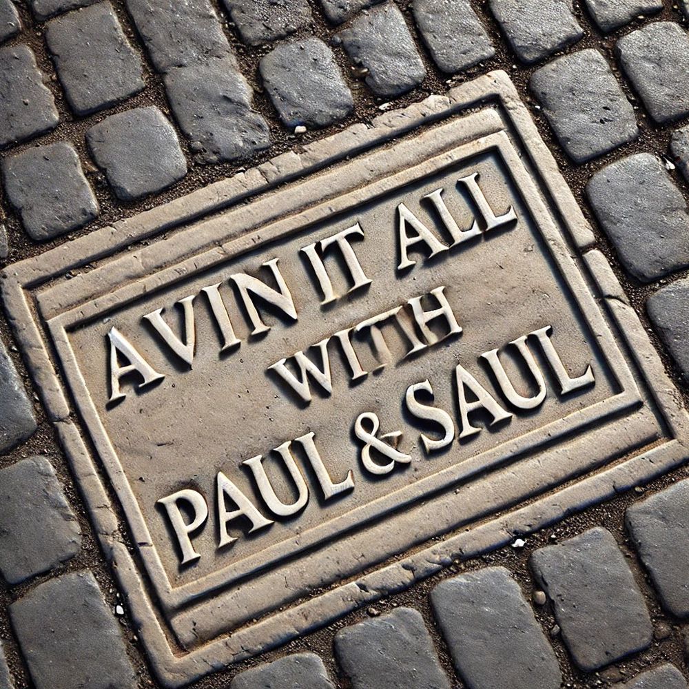 'Avin It All' with Paul and Saul